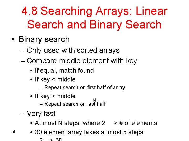 4. 8 Searching Arrays: Linear Search and Binary Search • Binary search – Only