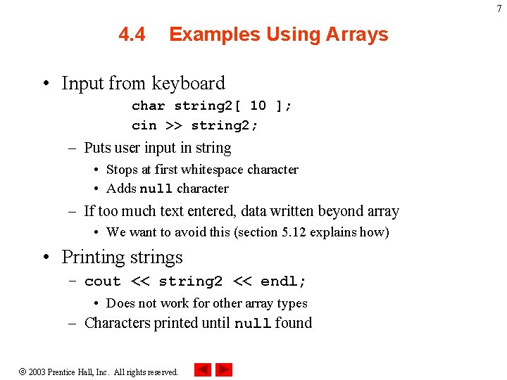 7 4. 4 Examples Using Arrays • Input from keyboard char string 2[ 10