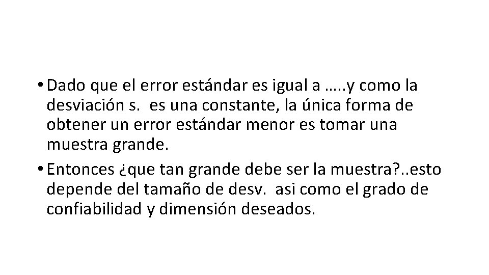  • Dado que el error estándar es igual a …. . y como