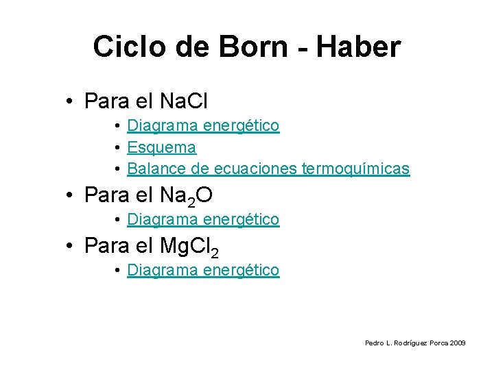 Ciclo de Born - Haber • Para el Na. Cl • Diagrama energético •