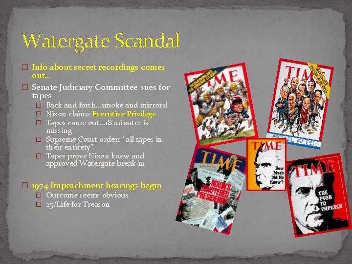 Watergate Scandal � Info about secret recordings comes out… � Senate Judiciary Committee sues