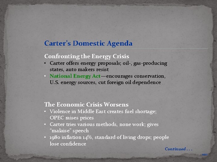 Carter’s Domestic Agenda Confronting the Energy Crisis • Carter offers energy proposals; oil-, gas-producing