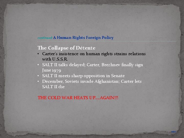 continued A Human Rights Foreign Policy The Collapse of Détente • Carter’s insistence on