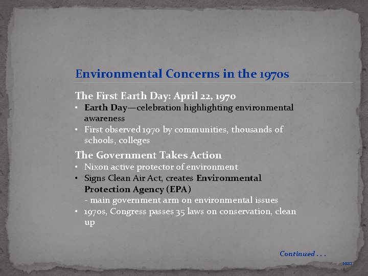 Environmental Concerns in the 1970 s The First Earth Day: April 22, 1970 •