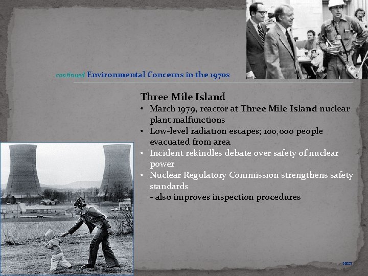 continued Environmental Concerns in the 1970 s Three Mile Island • March 1979, reactor