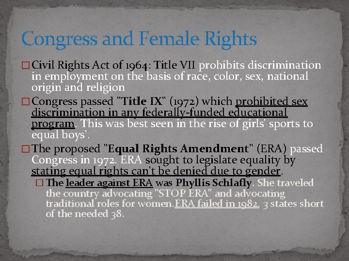 Congress and Female Rights � Civil Rights Act of 1964: Title VII prohibits discrimination