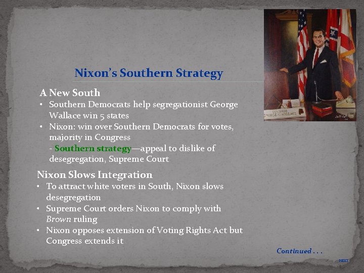 Nixon’s Southern Strategy A New South • Southern Democrats help segregationist George Wallace win