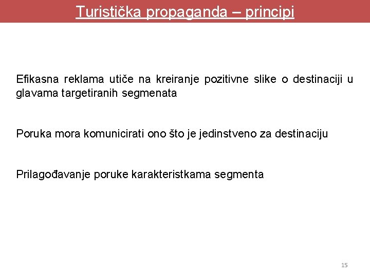 Turistička propaganda – principi Efikasna reklama utiče na kreiranje pozitivne slike o destinaciji u Turistička propaganda – principi Efikasna reklama utiče na kreiranje pozitivne slike o destinaciji u