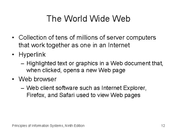 The World Wide Web • Collection of tens of millions of server computers that