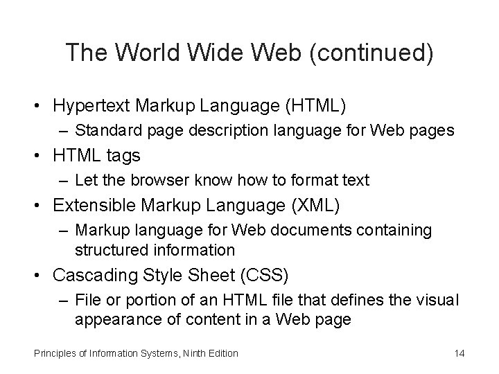 The World Wide Web (continued) • Hypertext Markup Language (HTML) – Standard page description