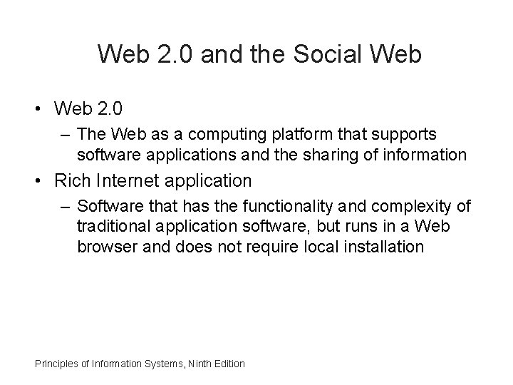 Web 2. 0 and the Social Web • Web 2. 0 – The Web