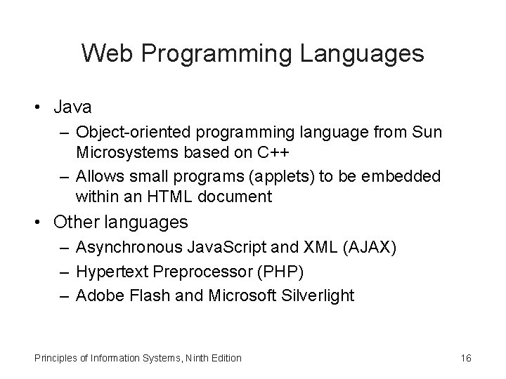 Web Programming Languages • Java – Object-oriented programming language from Sun Microsystems based on