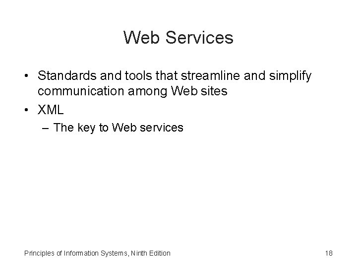 Web Services • Standards and tools that streamline and simplify communication among Web sites