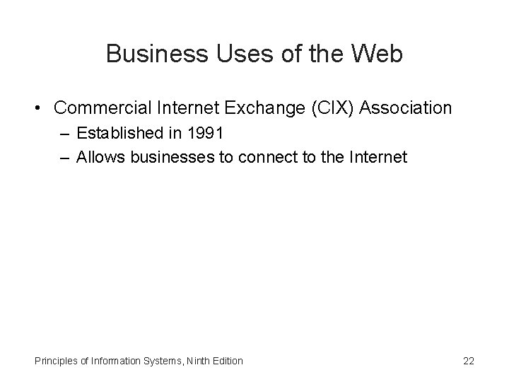 Business Uses of the Web • Commercial Internet Exchange (CIX) Association – Established in