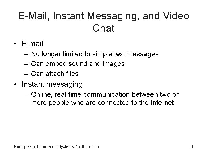 E-Mail, Instant Messaging, and Video Chat • E-mail – No longer limited to simple