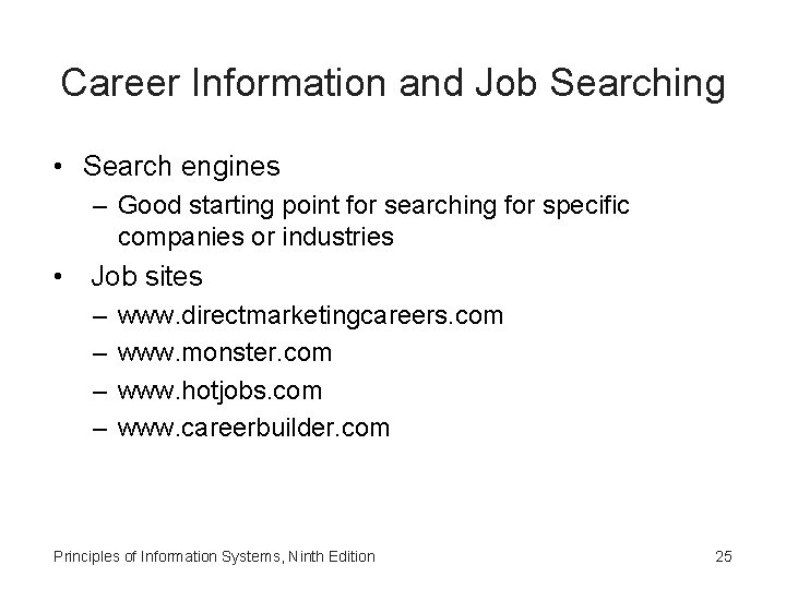 Career Information and Job Searching • Search engines – Good starting point for searching