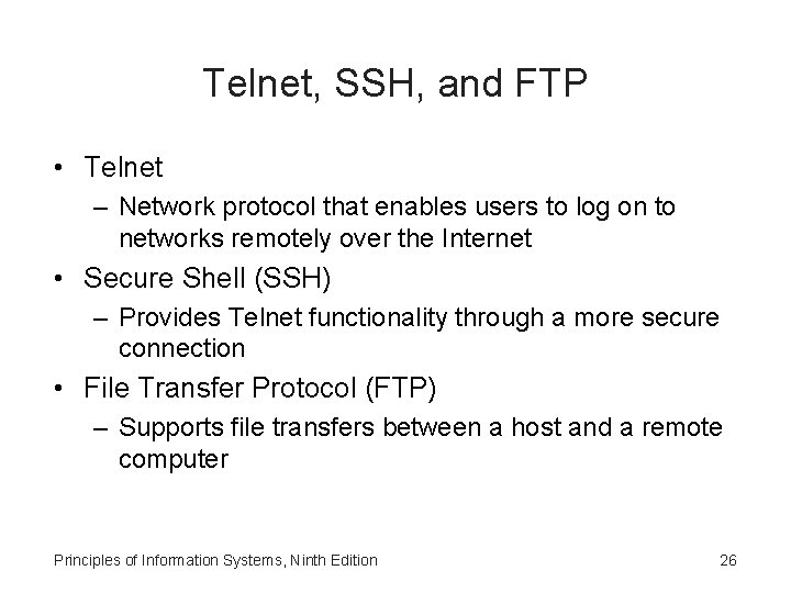 Telnet, SSH, and FTP • Telnet – Network protocol that enables users to log