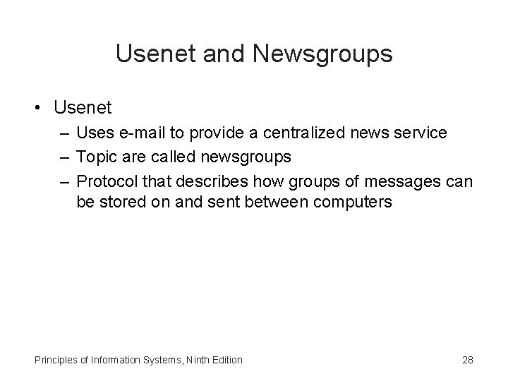 Usenet and Newsgroups • Usenet – Uses e-mail to provide a centralized news service