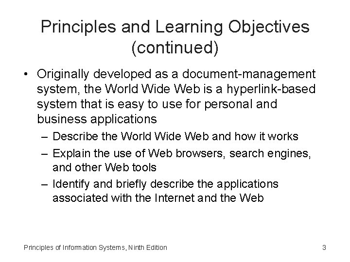 Principles and Learning Objectives (continued) • Originally developed as a document-management system, the World