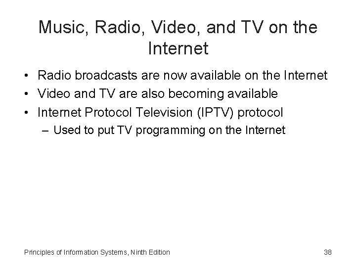 Music, Radio, Video, and TV on the Internet • Radio broadcasts are now available