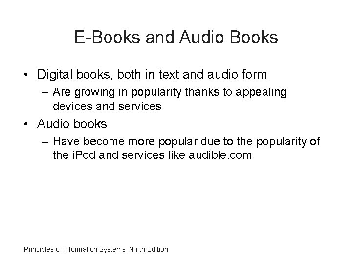 E-Books and Audio Books • Digital books, both in text and audio form –