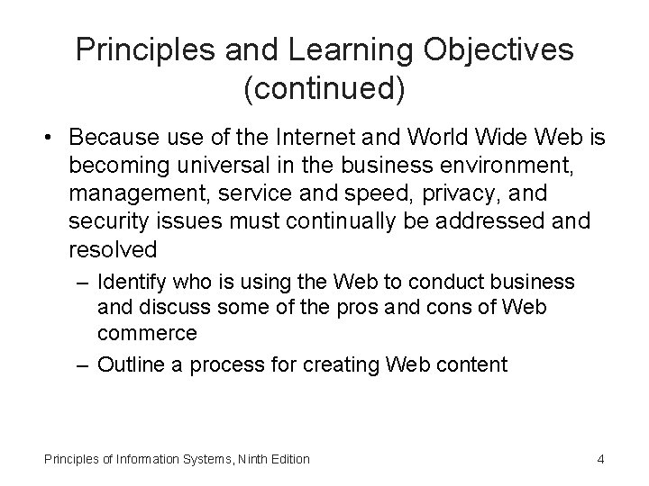 Principles and Learning Objectives (continued) • Because of the Internet and World Wide Web