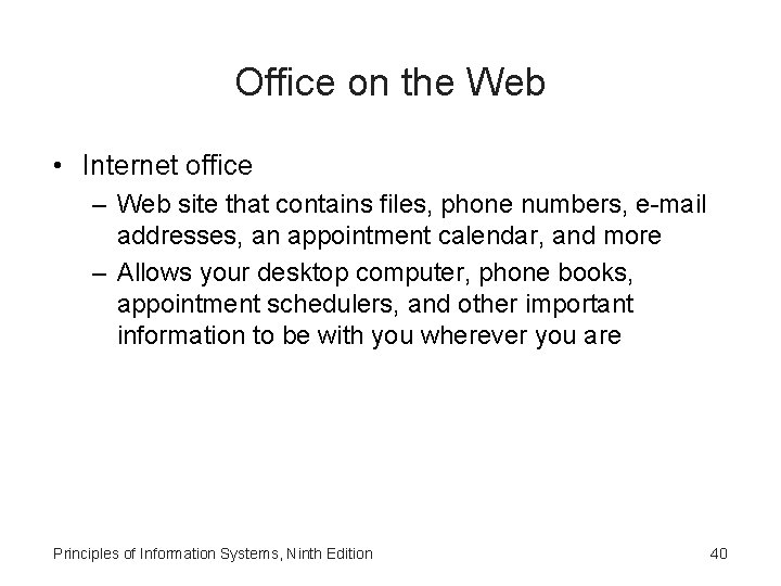 Office on the Web • Internet office – Web site that contains files, phone