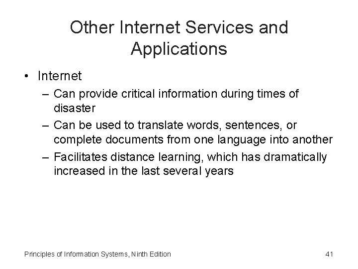 Other Internet Services and Applications • Internet – Can provide critical information during times