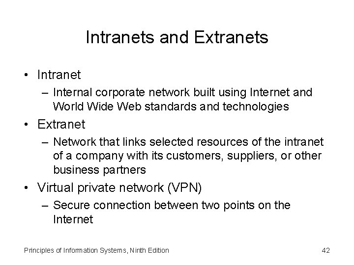 Intranets and Extranets • Intranet – Internal corporate network built using Internet and World