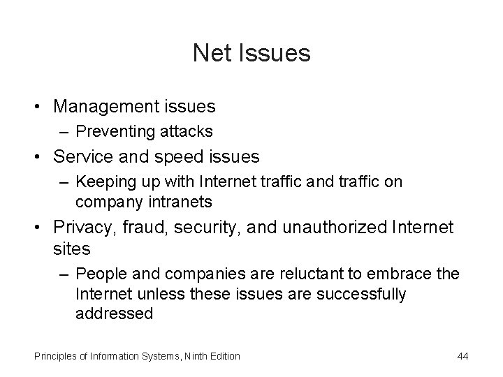 Net Issues • Management issues – Preventing attacks • Service and speed issues –