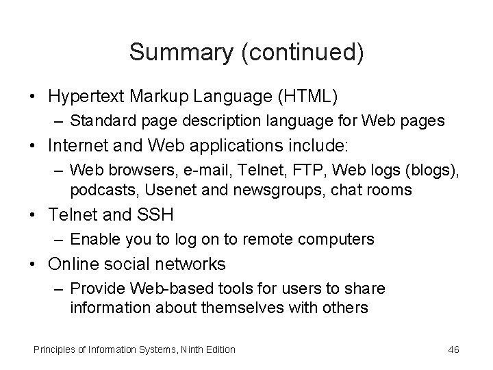 Summary (continued) • Hypertext Markup Language (HTML) – Standard page description language for Web