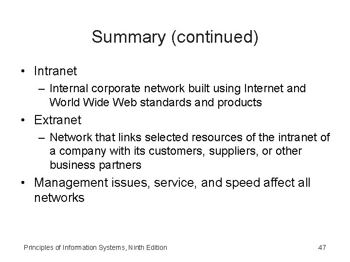 Summary (continued) • Intranet – Internal corporate network built using Internet and World Wide