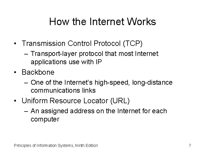 How the Internet Works • Transmission Control Protocol (TCP) – Transport-layer protocol that most
