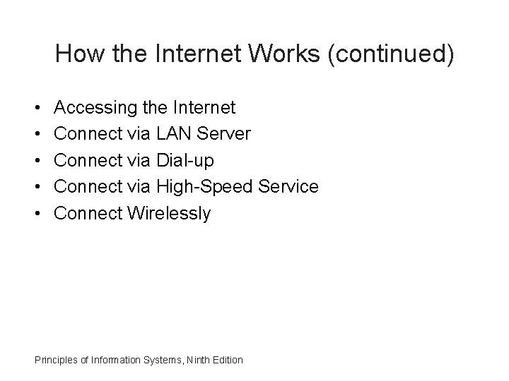 How the Internet Works (continued) • • • Accessing the Internet Connect via LAN