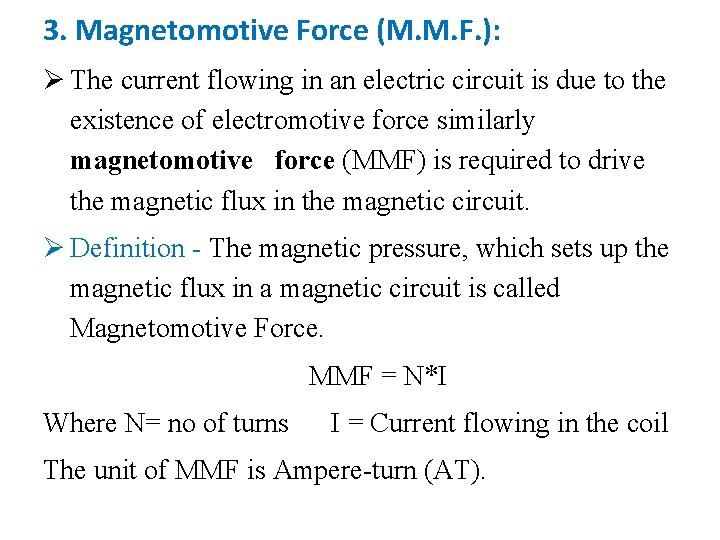 3. Magnetomotive Force (M. M. F. ): Ø The current flowing in an electric