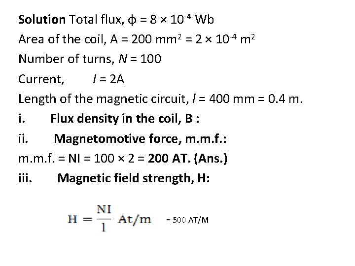 Solution Total flux, ɸ = 8 × 10 -4 Wb Area of the coil,