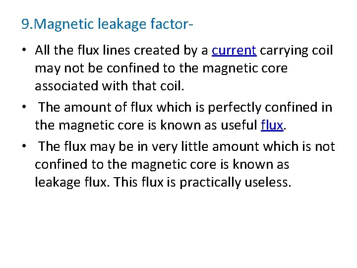 9. Magnetic leakage factor • All the flux lines created by a current carrying