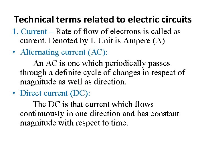 Technical terms related to electric circuits 1. Current – Rate of flow of electrons