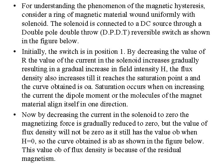  • For understanding the phenomenon of the magnetic hysteresis, consider a ring of