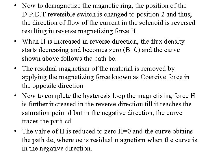  • Now to demagnetize the magnetic ring, the position of the D. P.