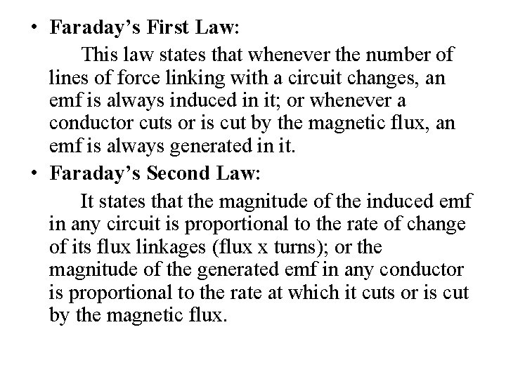  • Faraday’s First Law: This law states that whenever the number of lines