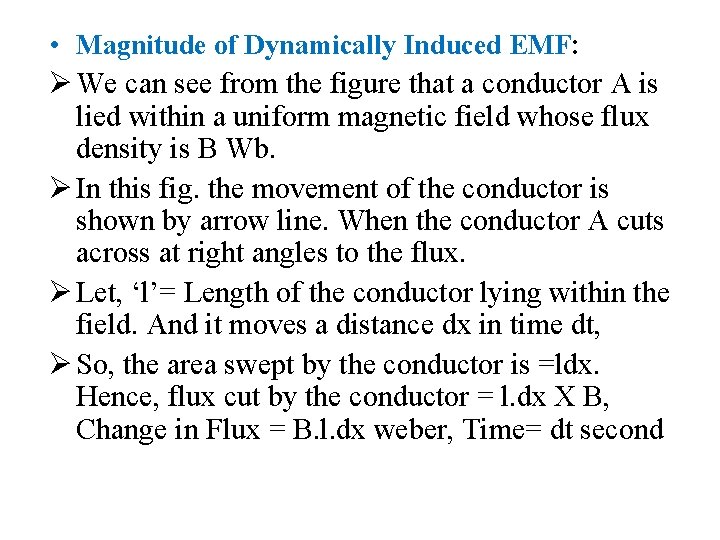  • Magnitude of Dynamically Induced EMF: Ø We can see from the figure