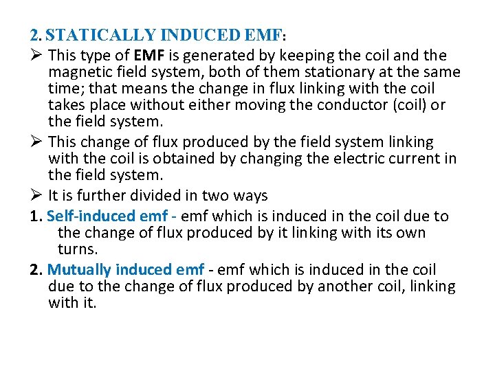 2. STATICALLY INDUCED EMF: Ø This type of EMF is generated by keeping the