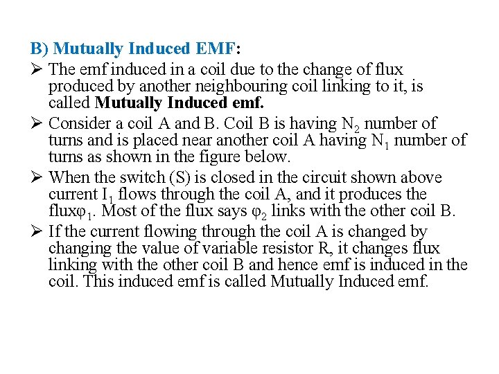 B) Mutually Induced EMF: Ø The emf induced in a coil due to the