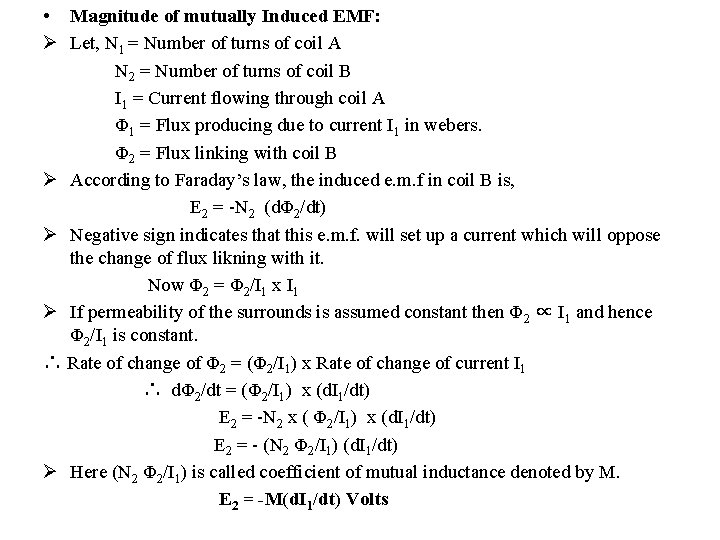  • Magnitude of mutually Induced EMF: Ø Let, N 1 = Number of