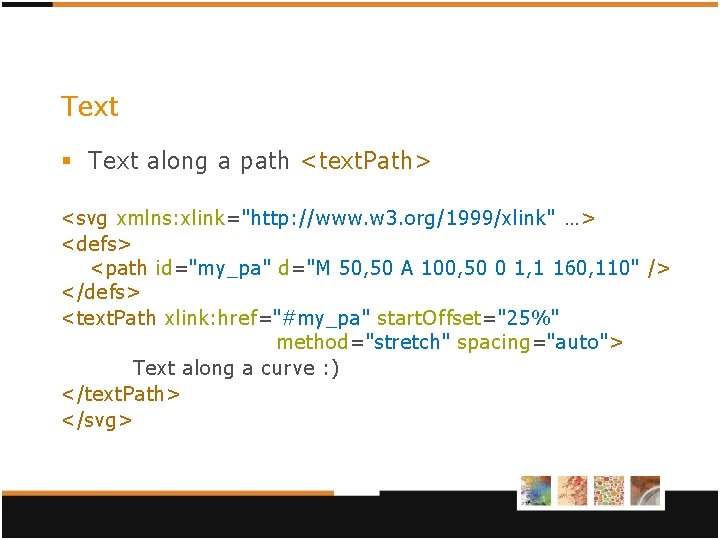 Text § Text along a path <text. Path> <svg xmlns: xlink="http: //www. w 3.