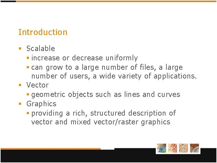 Introduction § Scalable § increase or decrease uniformly § can grow to a large