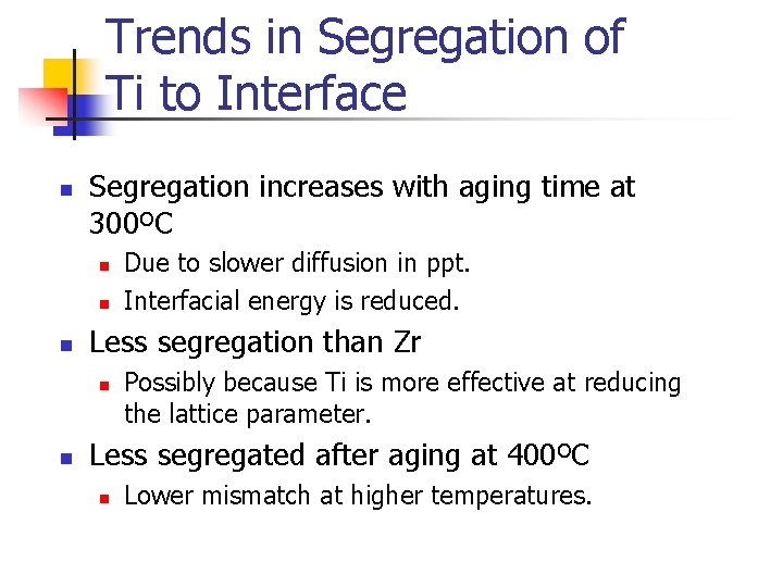 Trends in Segregation of Ti to Interface n Segregation increases with aging time at