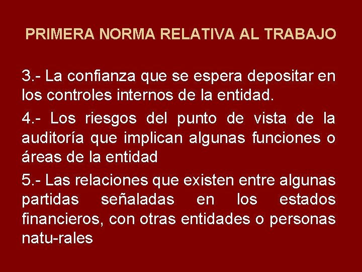 PRIMERA NORMA RELATIVA AL TRABAJO 3. La confianza que se espera depositar en los