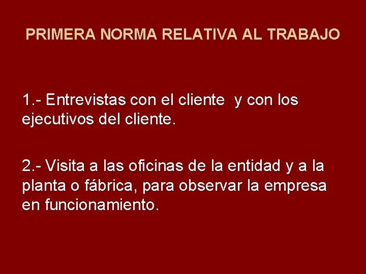 PRIMERA NORMA RELATIVA AL TRABAJO 1. Entrevistas con el cliente y con los ejecutivos